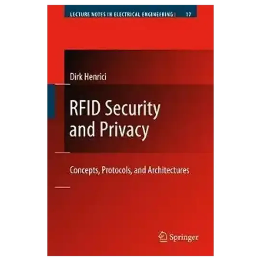RFID SECURITY AND PRIVACY CONCEPTS PROTOCOLS AND ARCHITECTURES