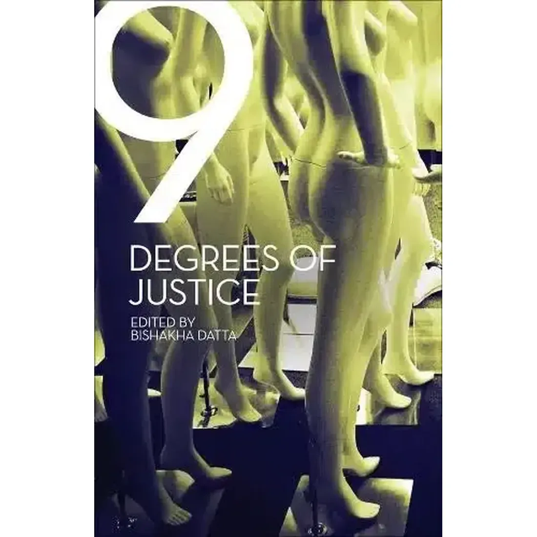 Nine Degrees Of Justice: New Perspectives On Violence Against Women In India