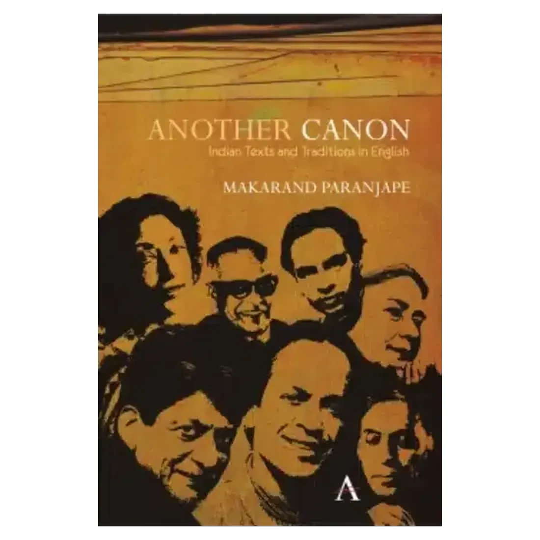 Another Canon: Indian Texts and Traditions in English (Anthem South Asian Studies)