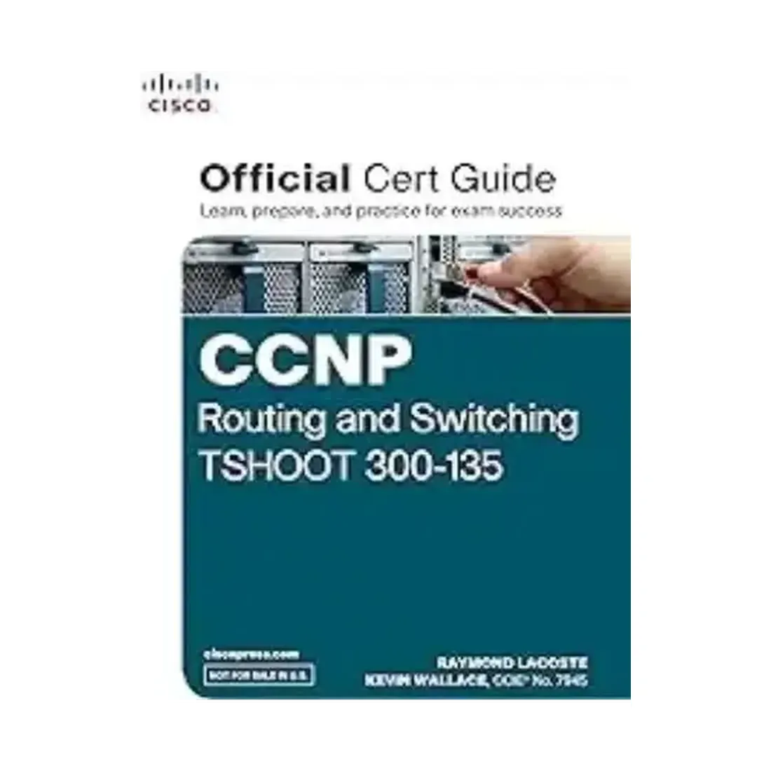 CCNP ROUTING AND SWITCHING TSHOOT 300 - 135