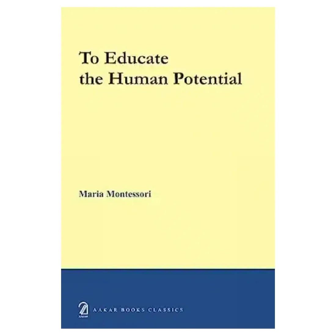 To Educate the Human Potential