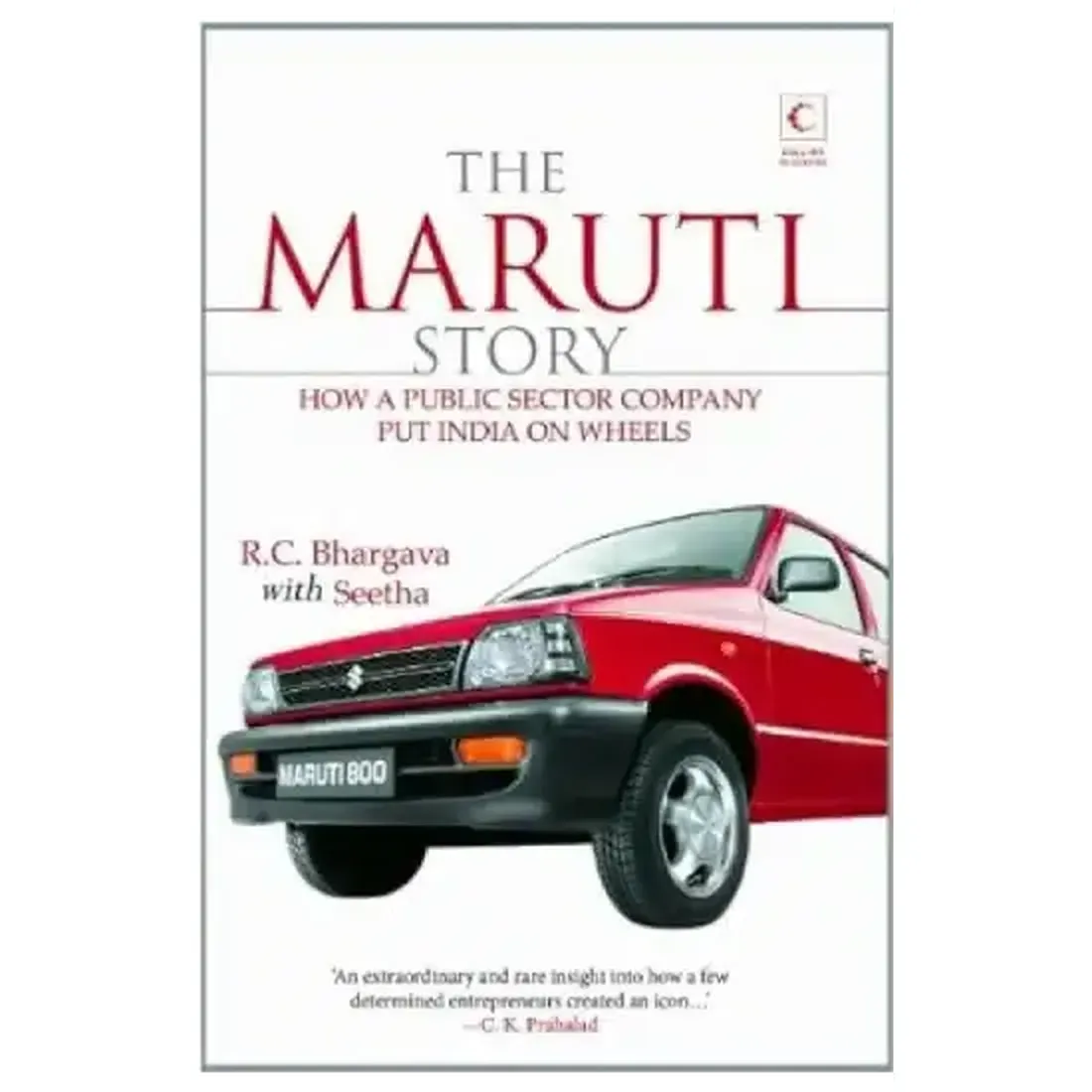 The Maruti Story How A Public Sector Company Put