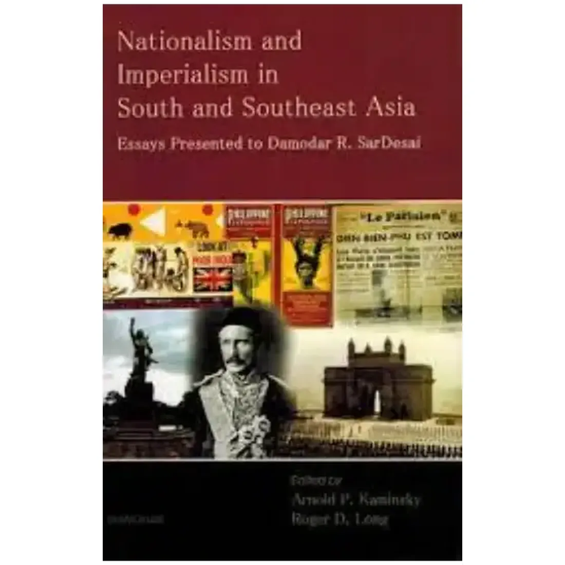 Nationalism and Imperialism in South and Southeast Asia: Essays Presented to Damodar R. SarDesai