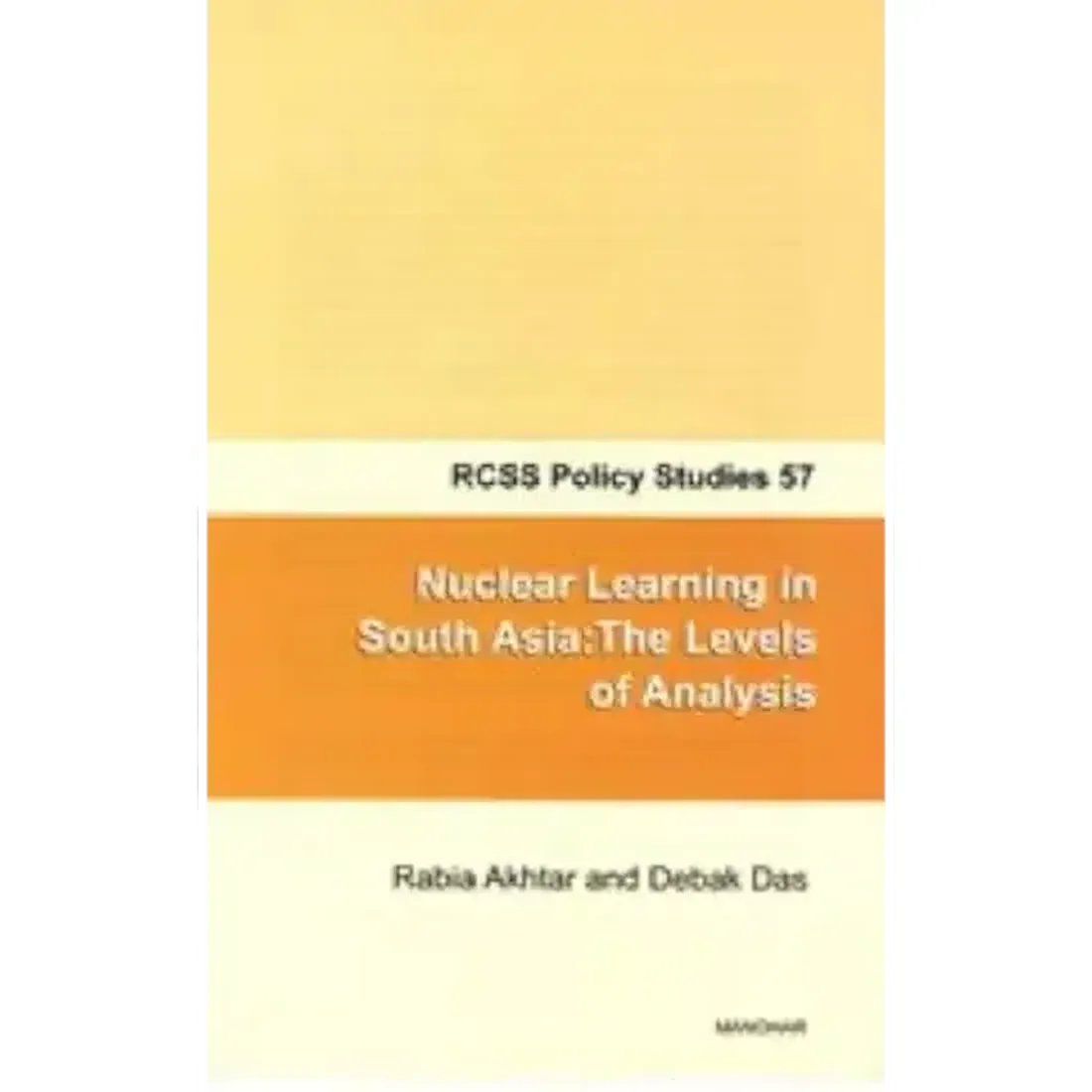 Nuclear Learning in South Asia: The Levels of Analysis (RCSS Policy Studies 57)