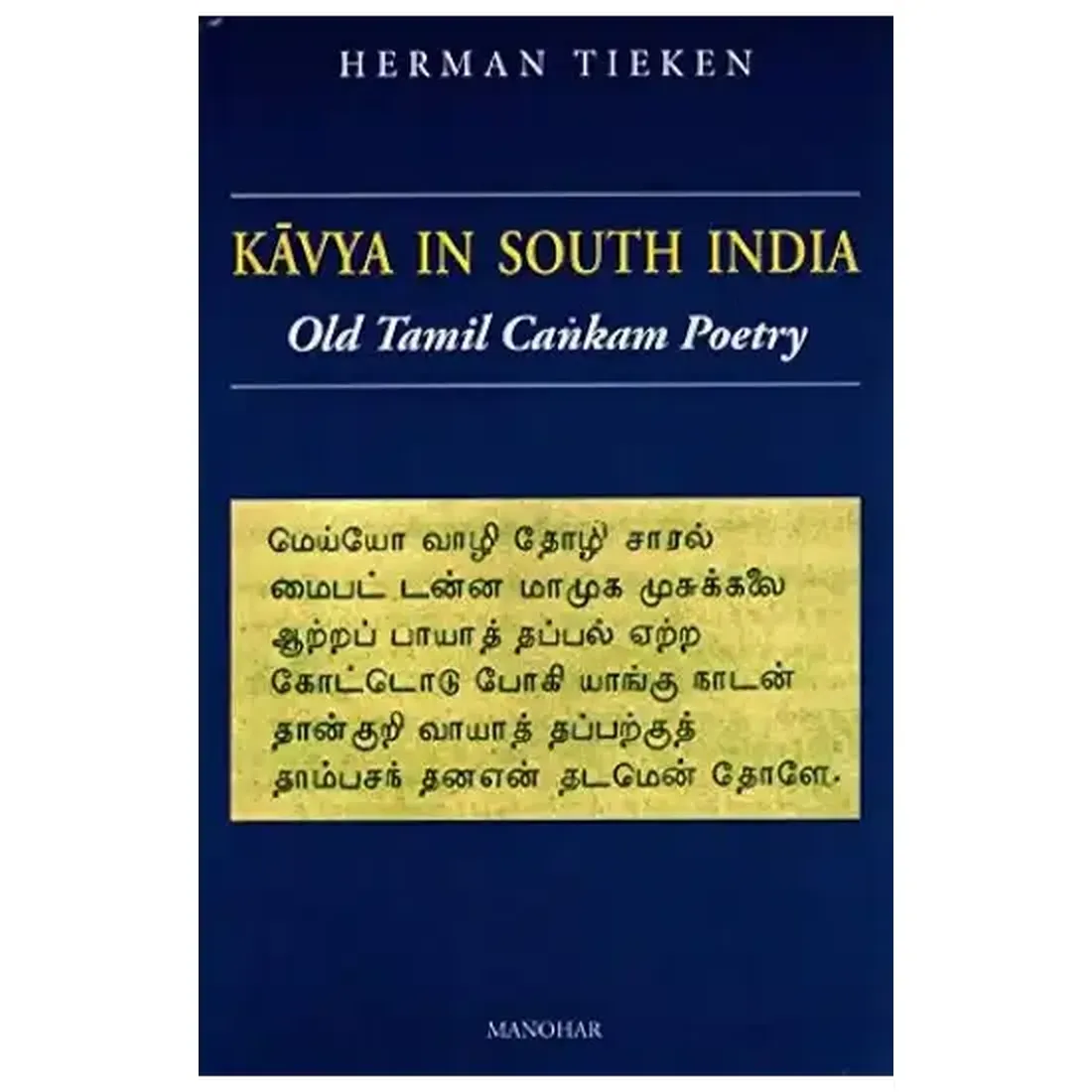 Kavya in South India: Old Tamil Cankam Poetry