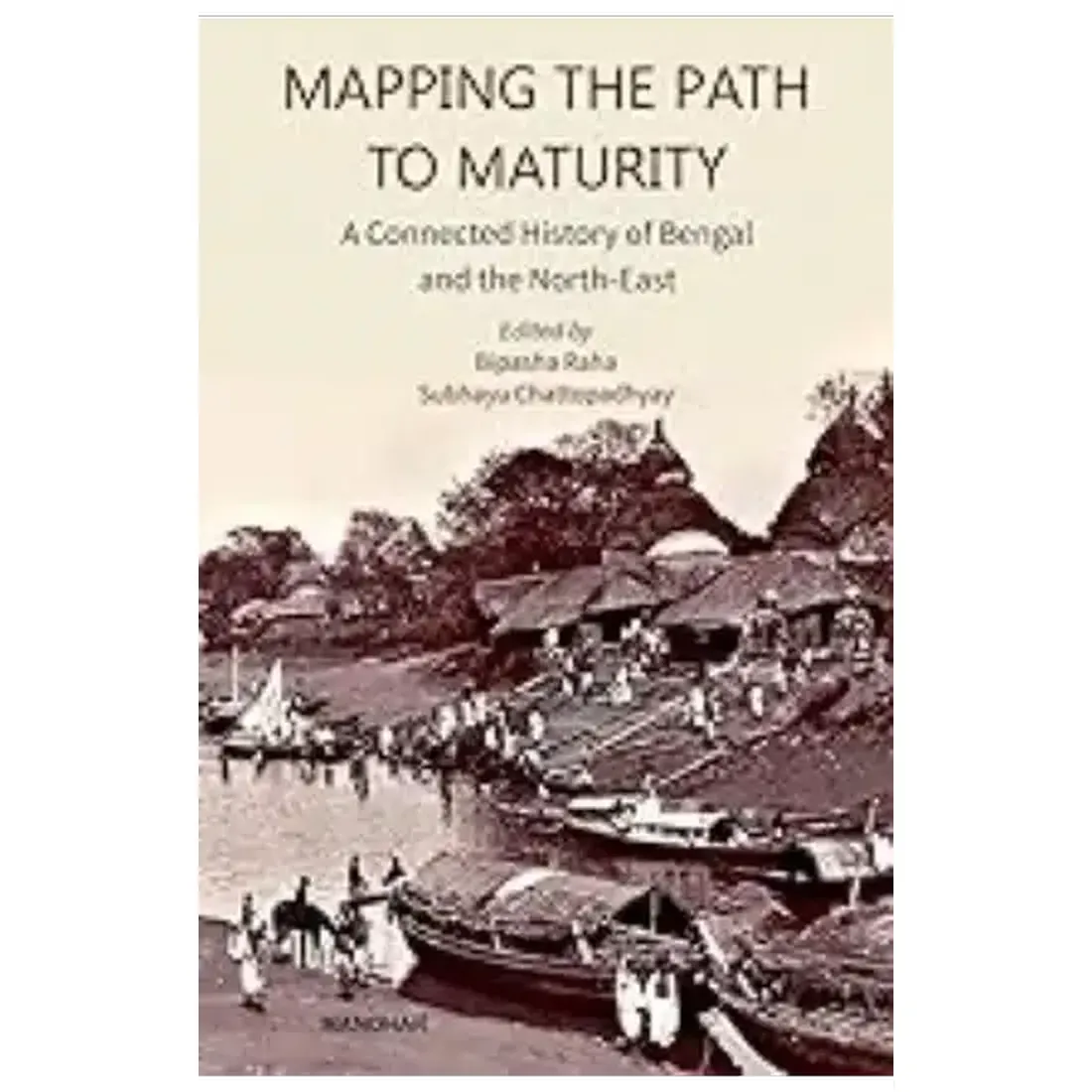 Mapping The Path To Maturity: A Connected History of Bengal and the North-East