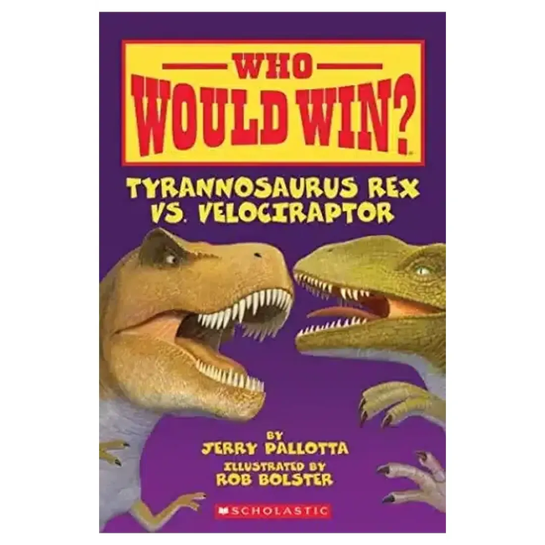 WHO WOULD WIN? TYRANNOSAURUS REX VS. VELOCIRAPTOR