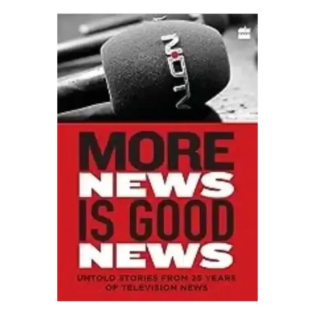 MORE NEWS IS GOOD NEWS