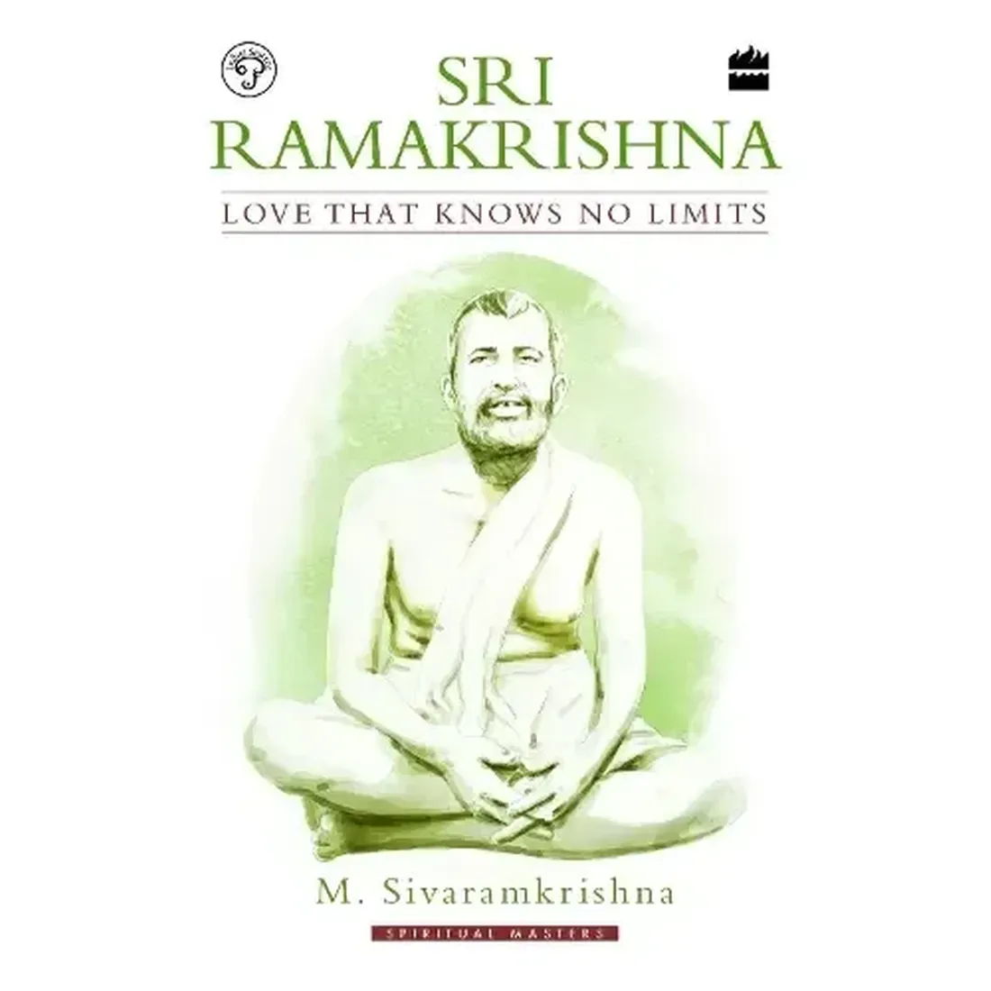 Sri Ramakrishna: Love That Knows No Limits