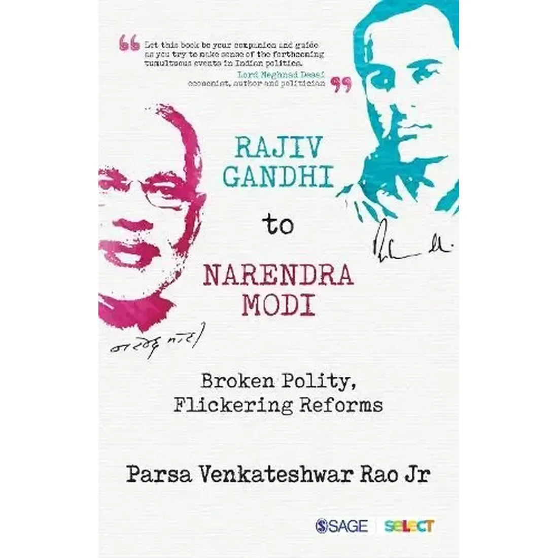 Rajiv Gandhi to Narendra Modi: Broken Polity Flickering Reforms