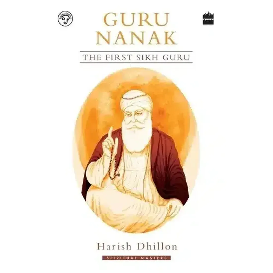 Guru Nanak: The First Sikh Guru