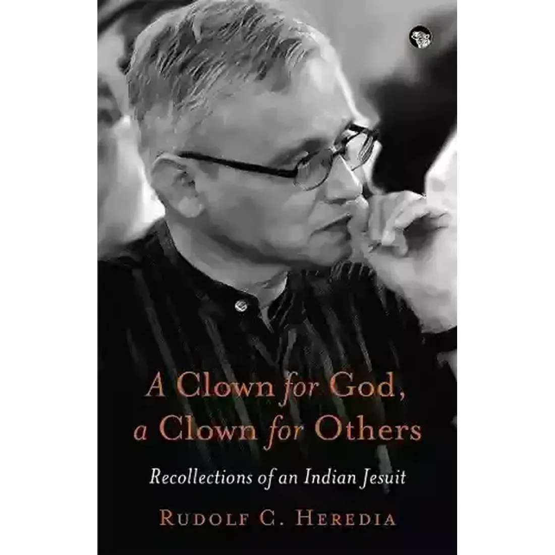 A CLOWN FOR GOD, A ClOWN FOR OTHERS