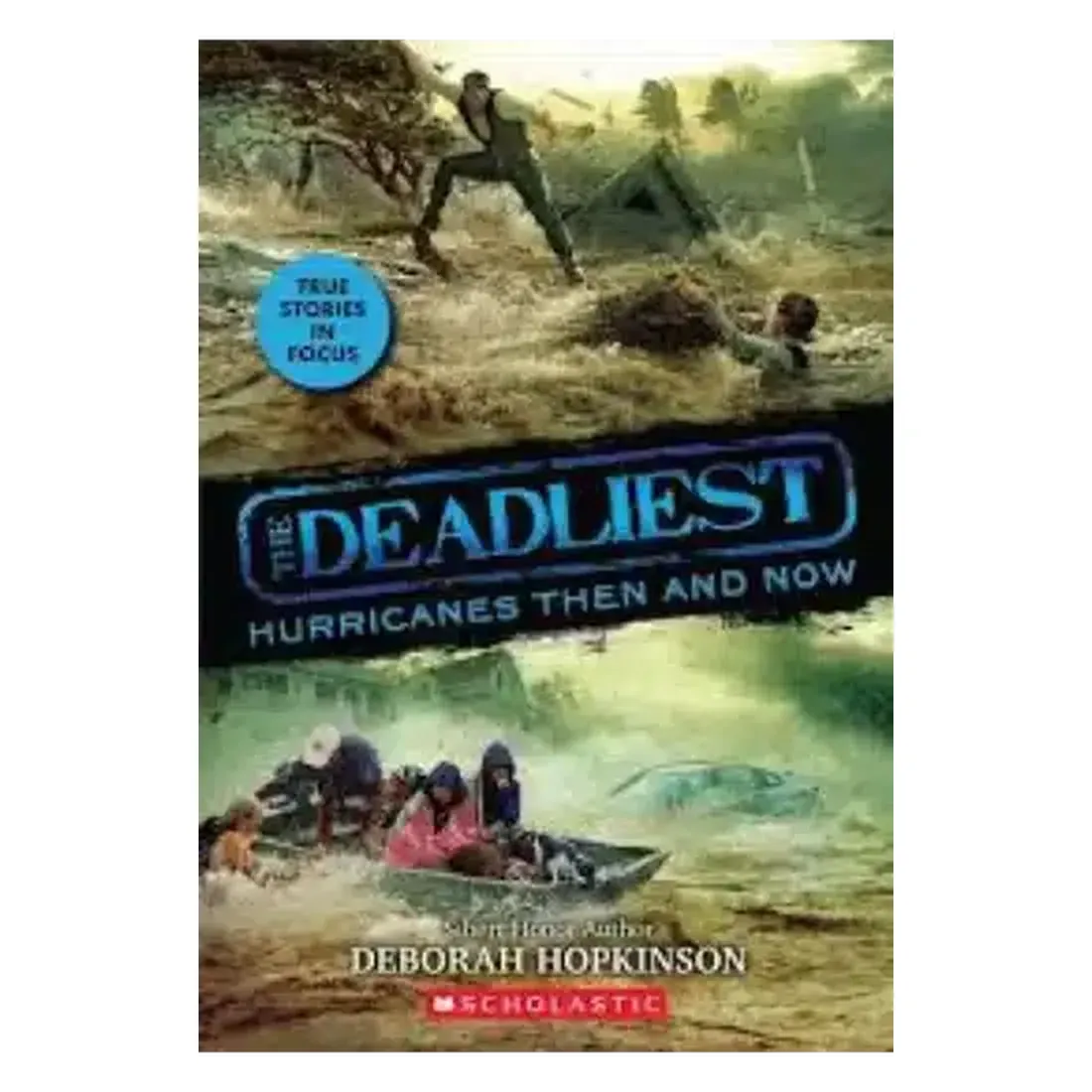The Deadliest #2: The Deadliest Hurricanes Then And Now (Scholastic Focus)