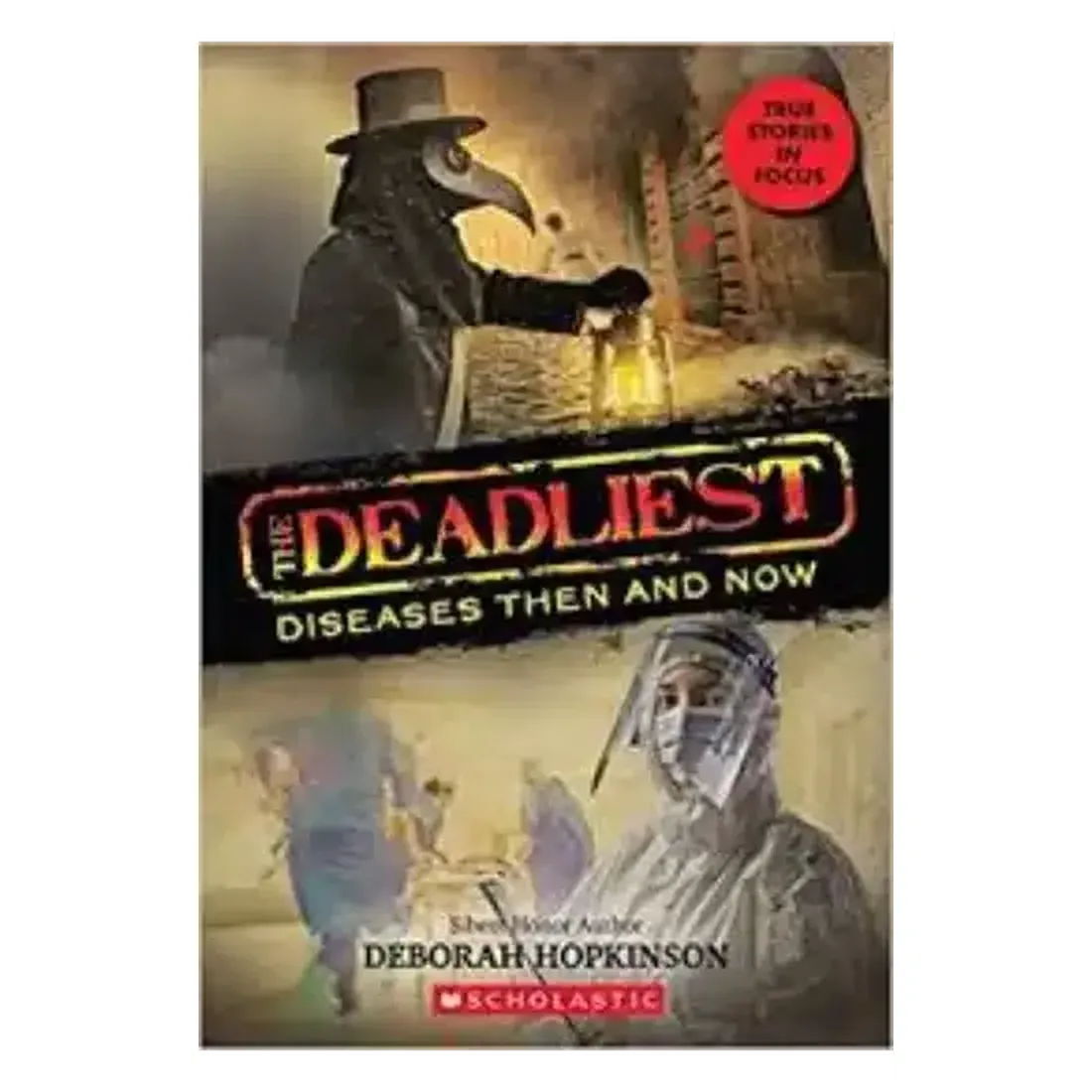 The Deadliest #1: The Deadliest Diseases Then and Now (Scholastic Focus)