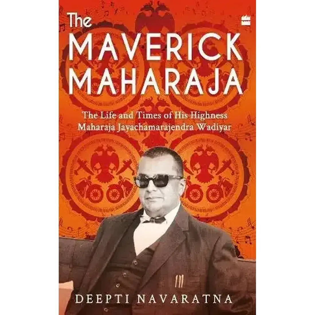The Maverick Maharaja : The Life and Times of His Highness Maharaja Jayachamarajendra Wadiyar