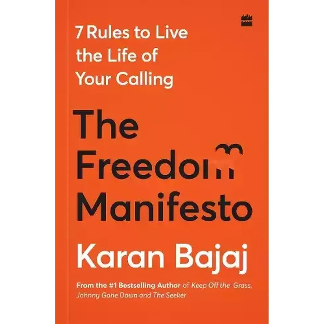 The Freedom Manifesto : 7 Rules to Live a Life of Your Calling