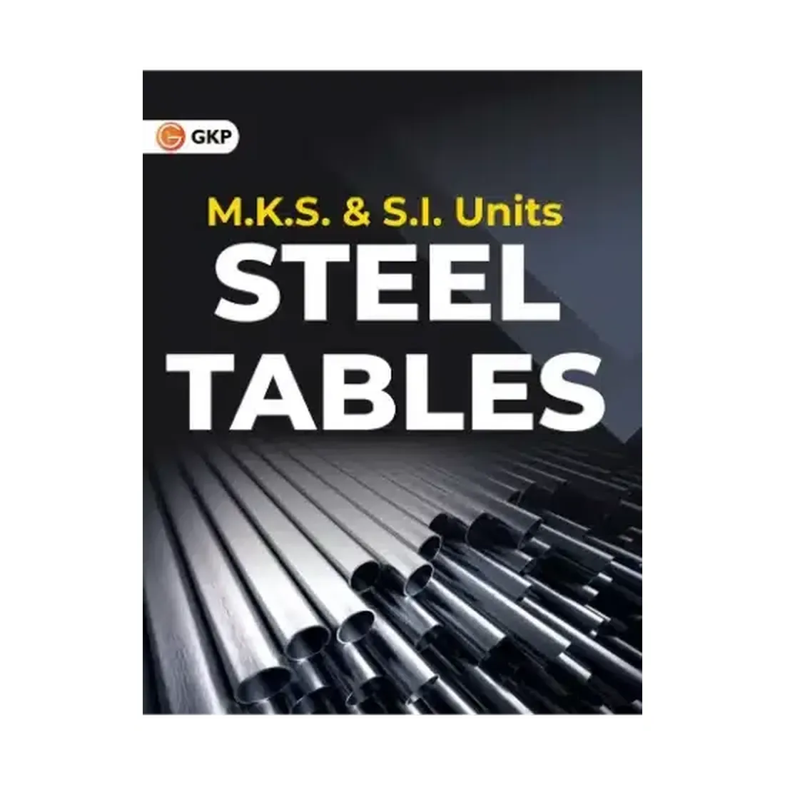 Steel Tables (M.K.S. & S.I. Units)