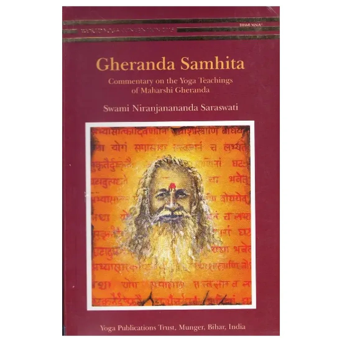 Gheranda Samhita -: Commentary on the Yoga Teachings of Maharshi Gheranda