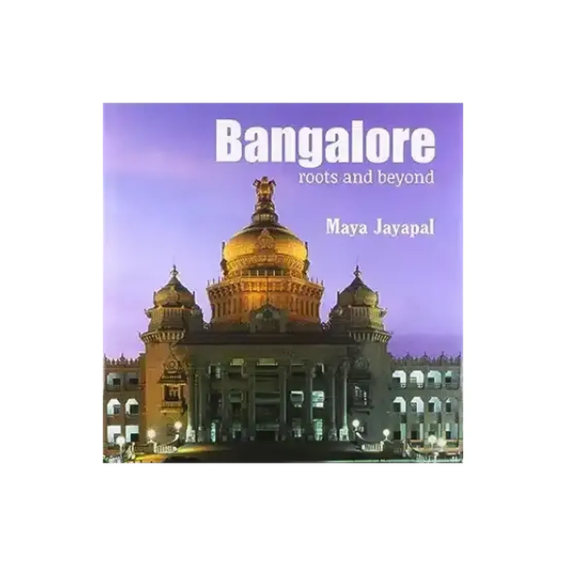 Bangalore: Roots and Beyond