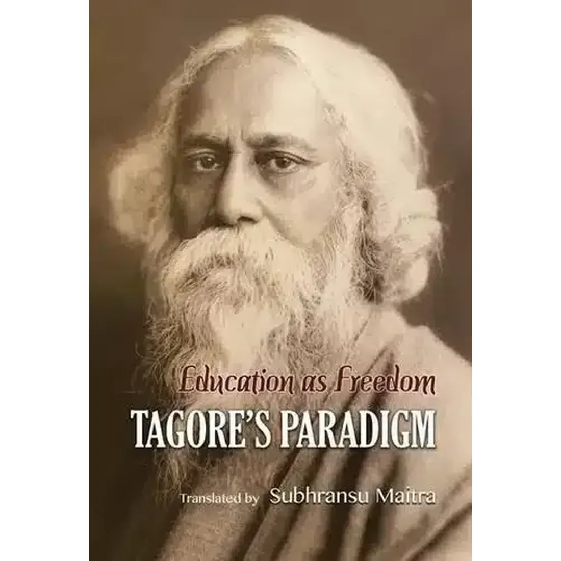 Education as Freedom: Tagore's Paradigm