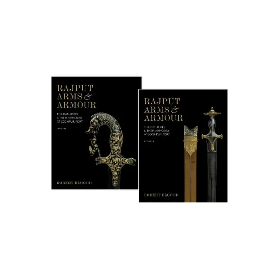 Rajput Arms & Armour: The Rathores & Their Armoury at Jodhpur Fort (Volume-I & II)