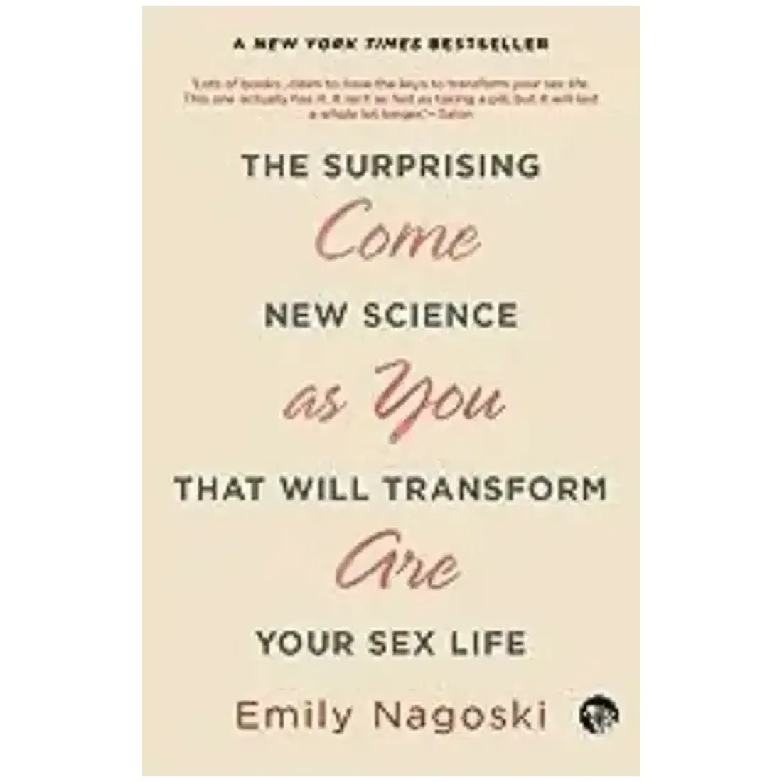 Come As You AreThe Surprising New Science That Will Transfor