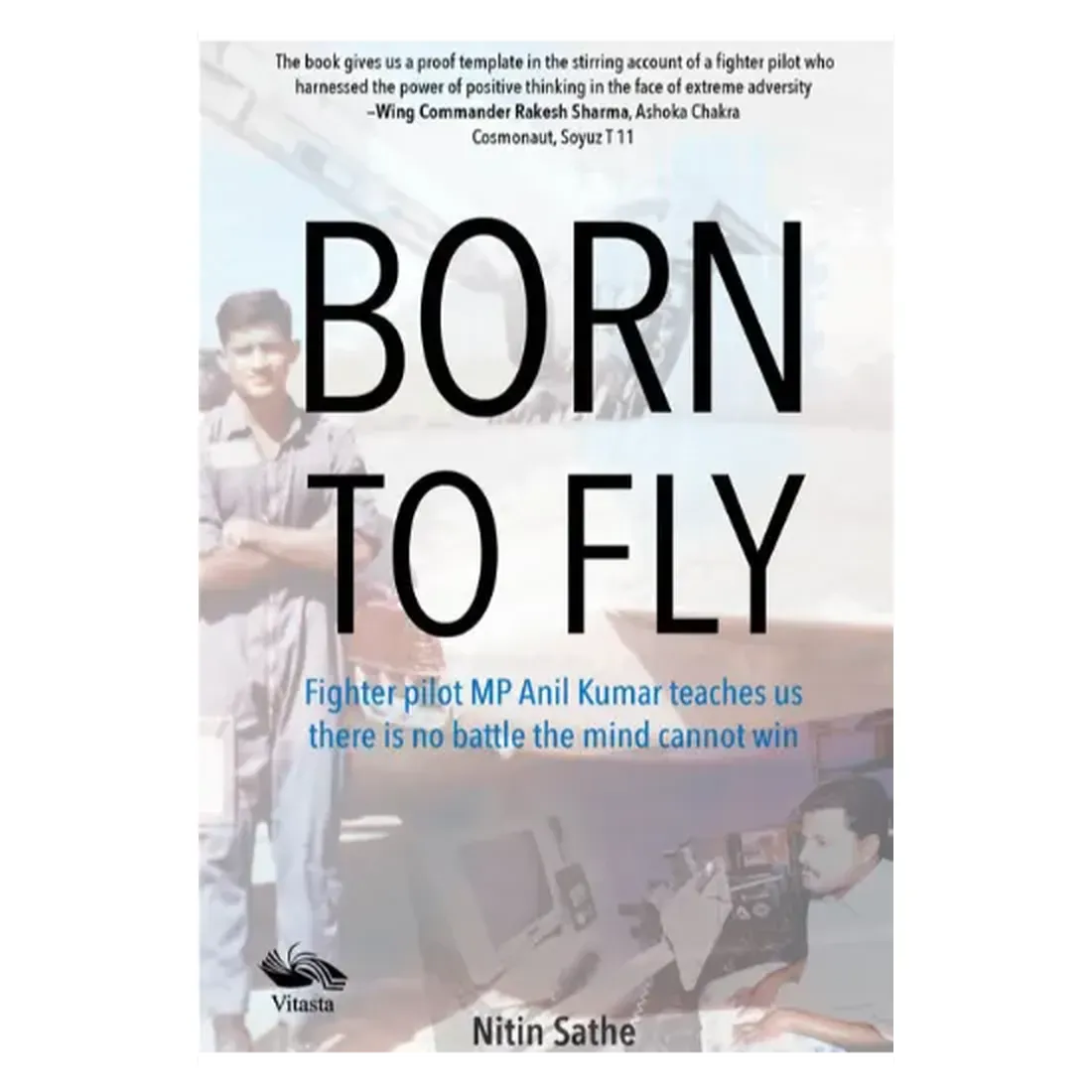 Born to Fly: Fighter pilot MP Anil Kumar teaches us there is no battle mind cannot win