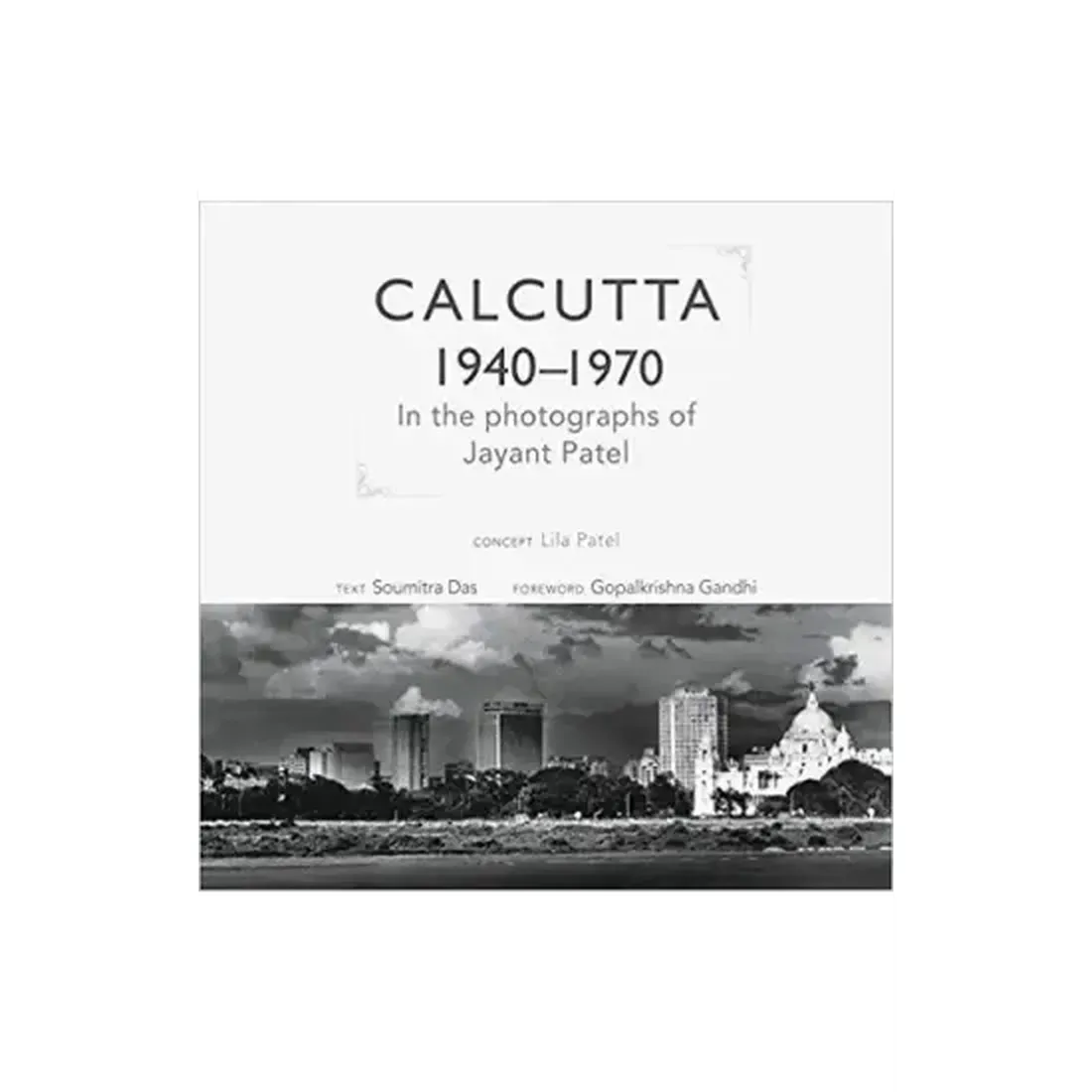 Calcutta 1940-1970: In the Photographs of Jayant Patel