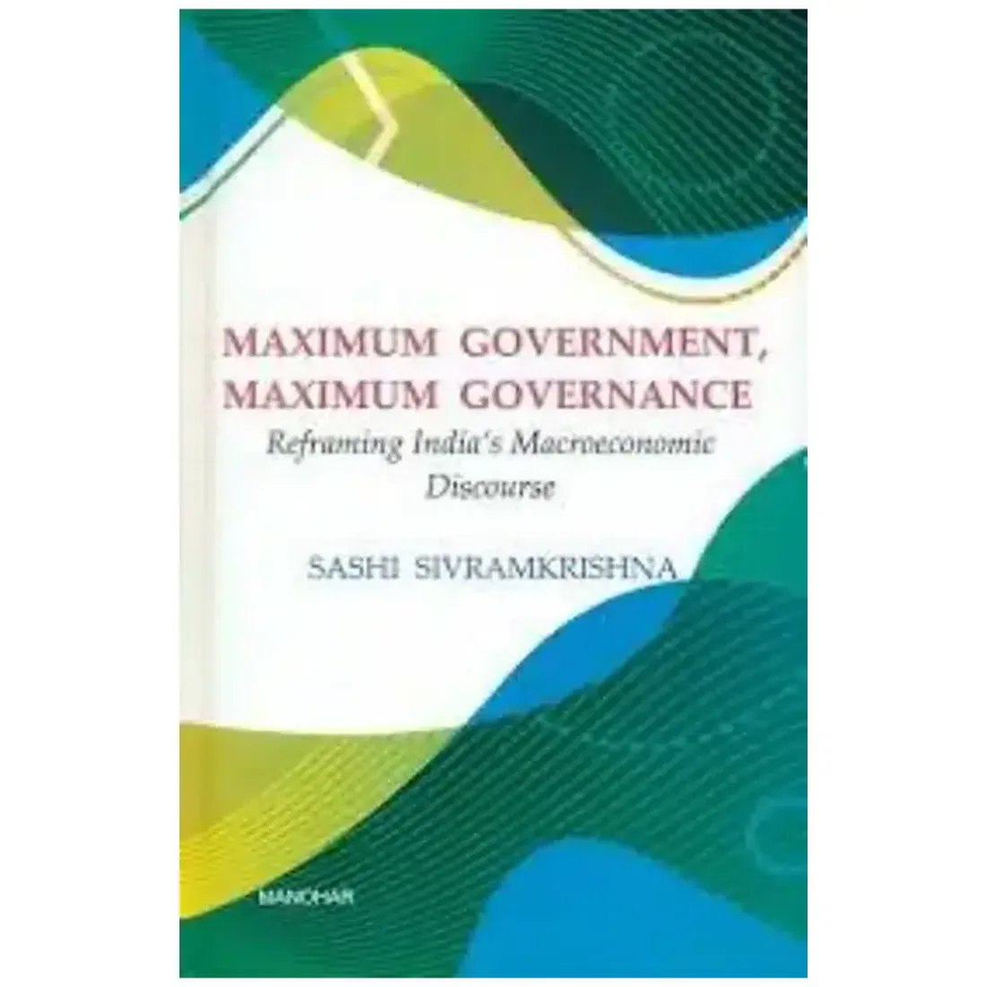 Maximum Government, Maximum Governance: Reframing India's Macroeconomic