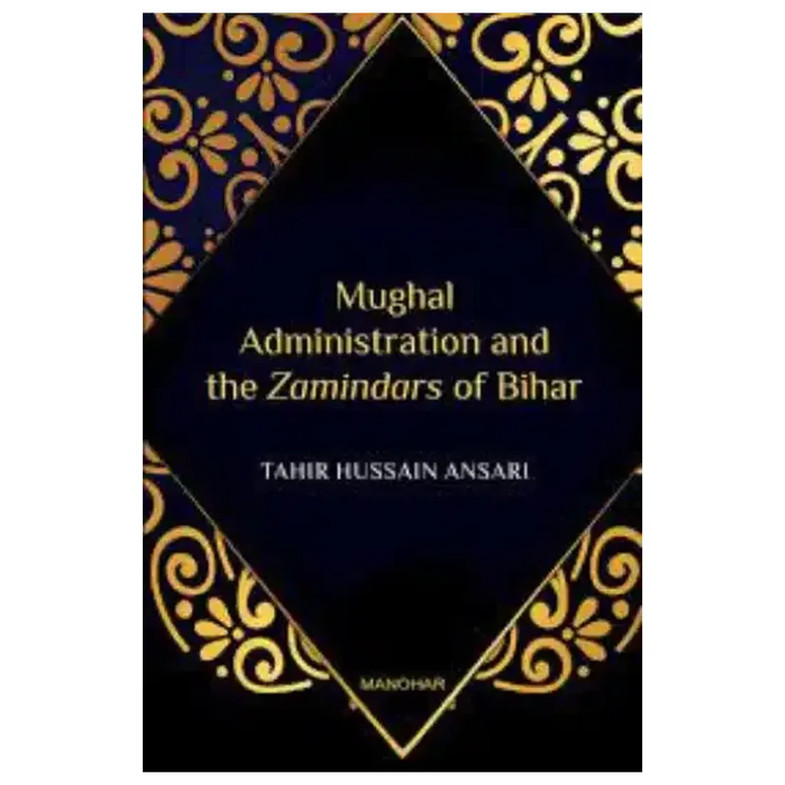 Mughal Administration and the Zamindars of Bihar