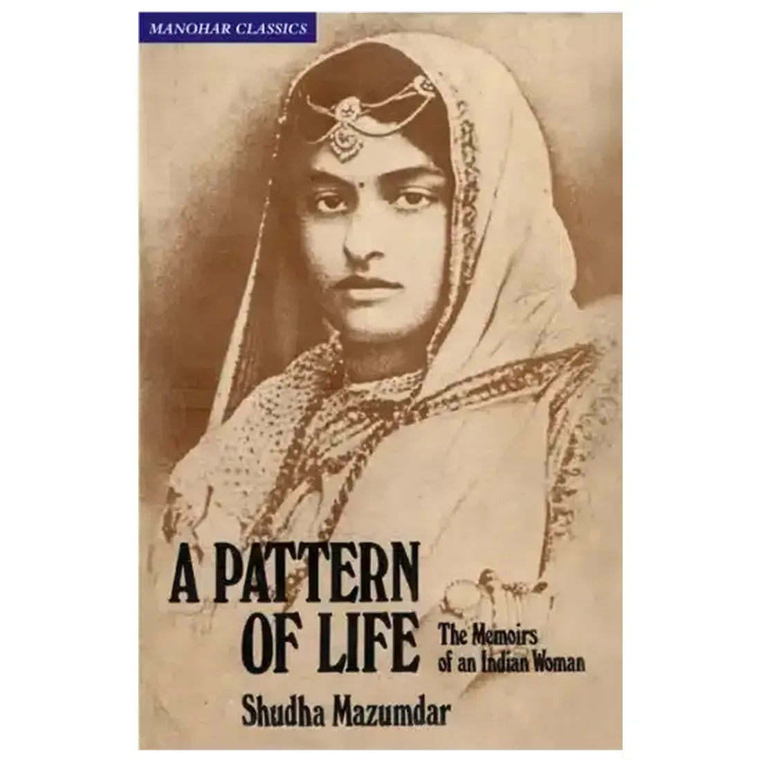 A Pattern of Life: The Memoirs of an Indian Woman