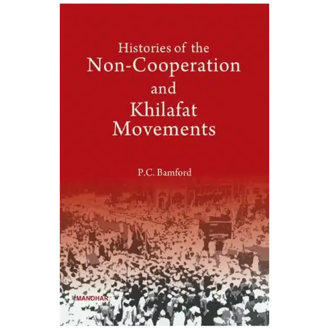 Histories of the Non-Cooperation and Khilafat Movements