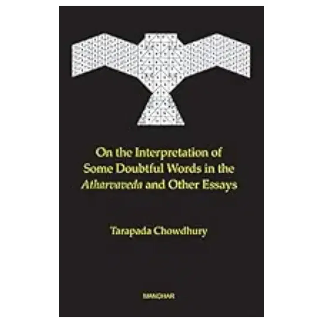 On the Interpretation of Some Doubtful Words in the Atharvaveda and Other Essays