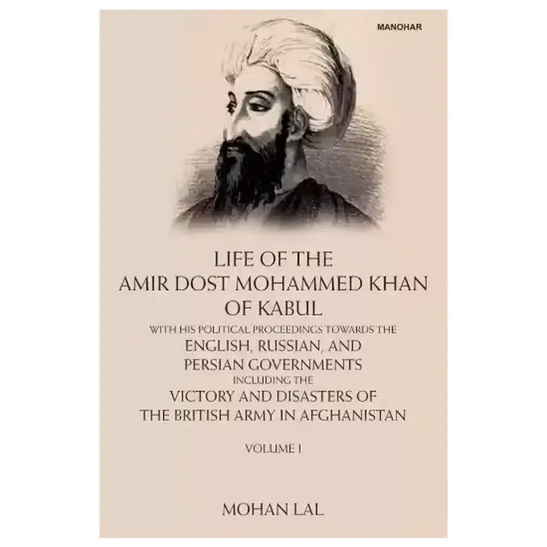 Life of the Amir Dost Mohammed Khan of Kabul, Vol 1