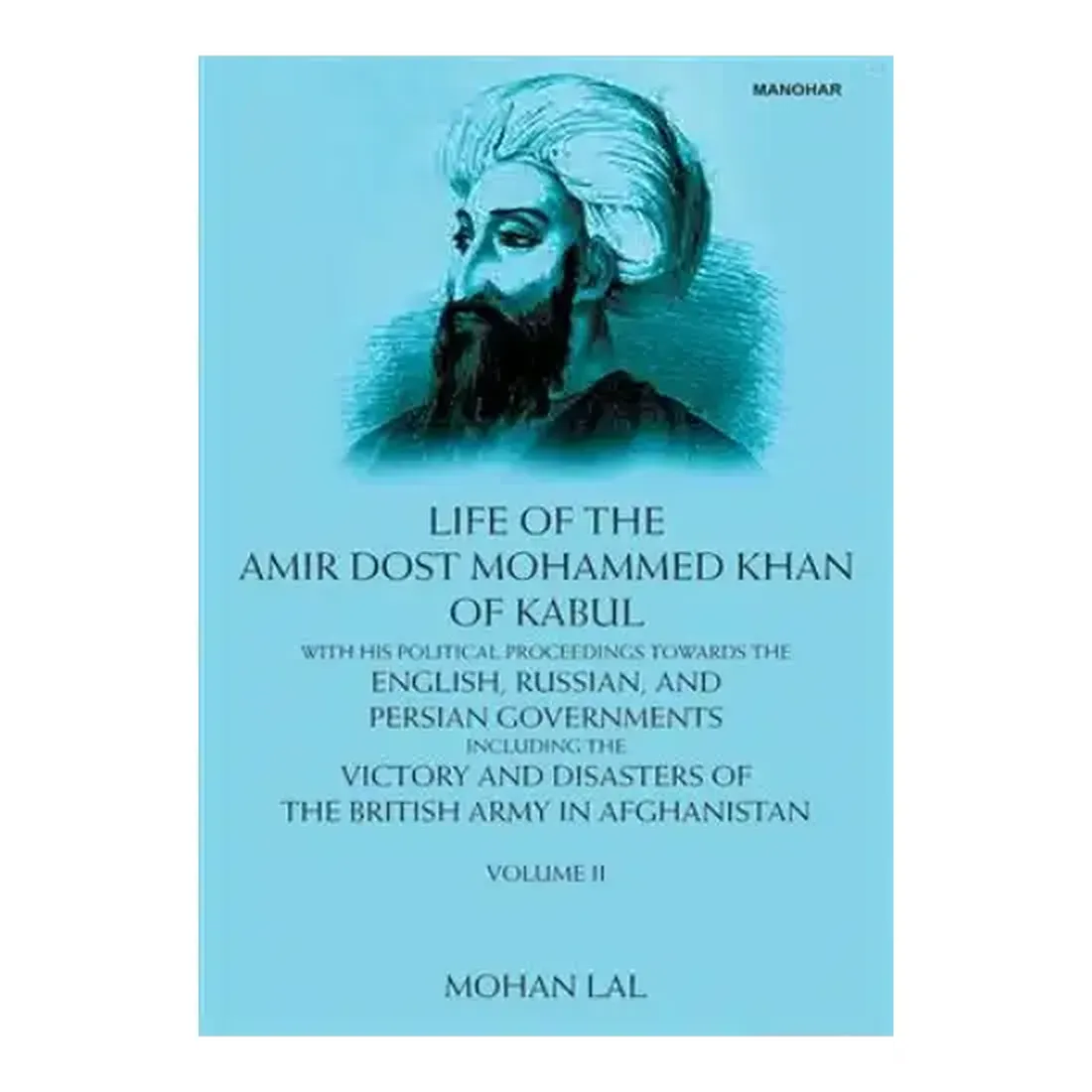 Life of the Amir Dost Mohammed Khan OF Kabul, Vol- II