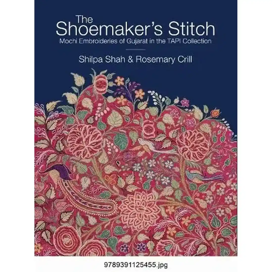 The Shoemaker's Stitch: Mochi Embroideries of Gujarat in the TAPI Collection