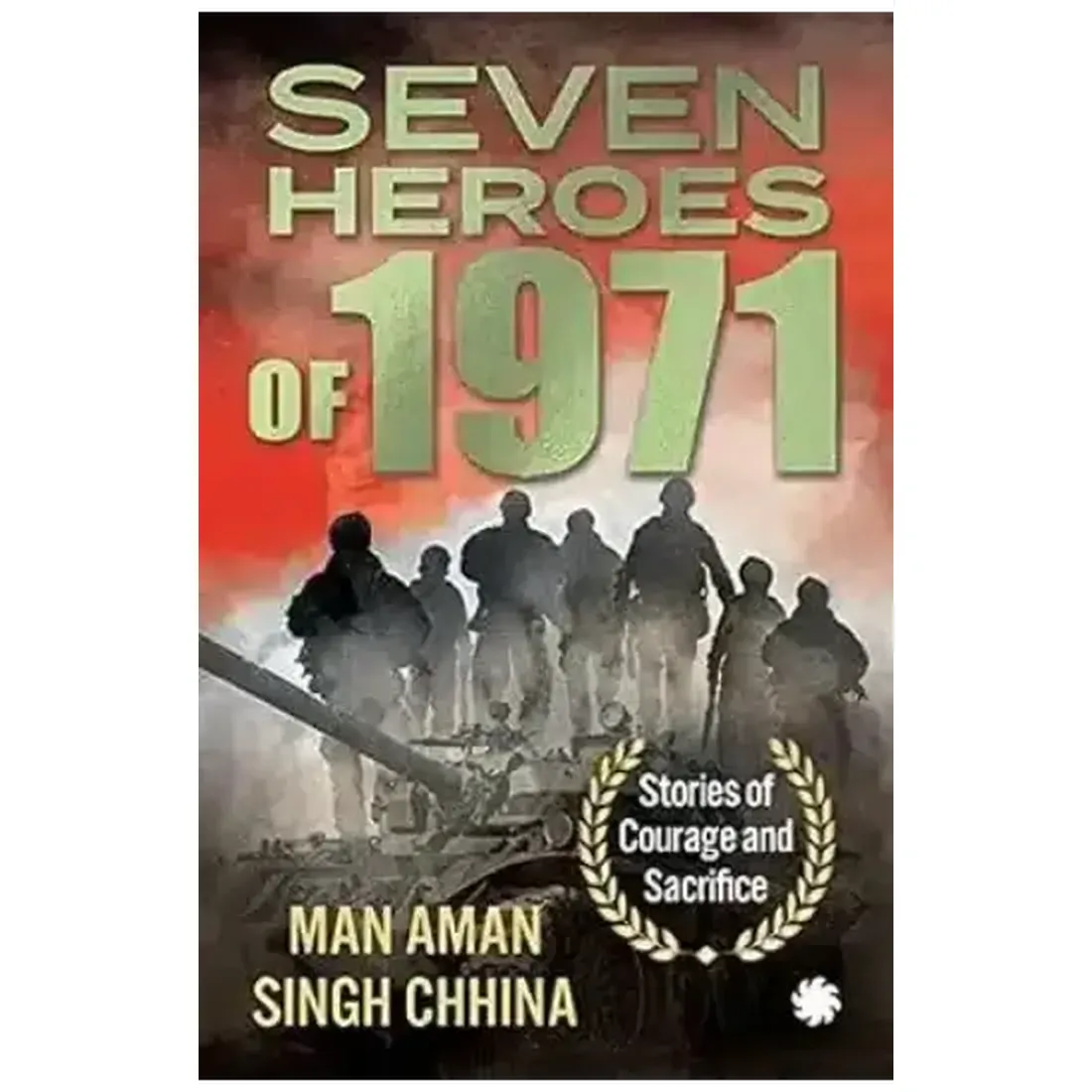 Seven Heroes of 1971: Stories of Courage and Sacrifice