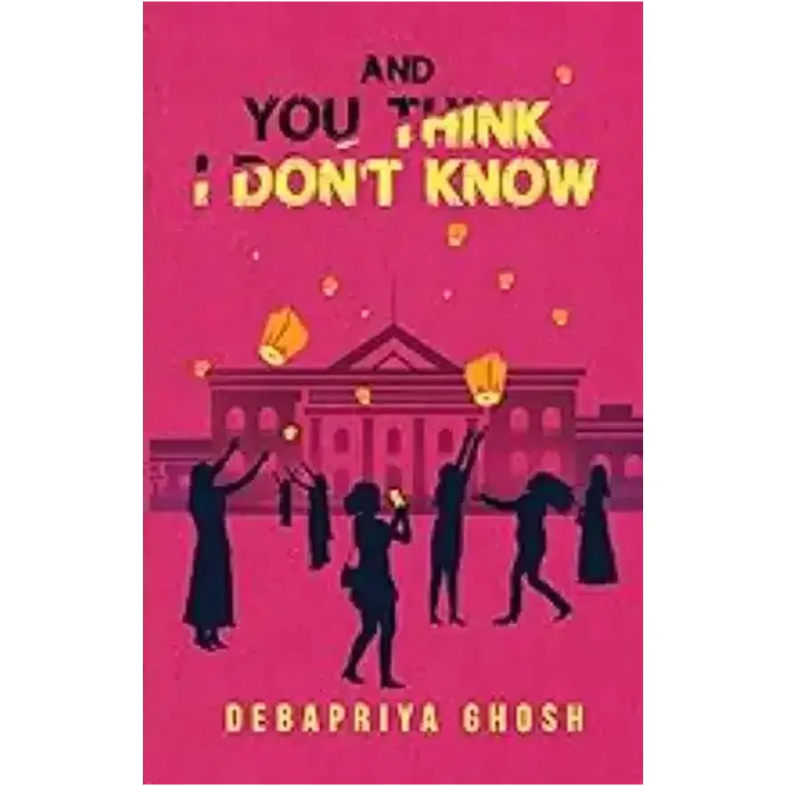 And You Think I Don’t Know