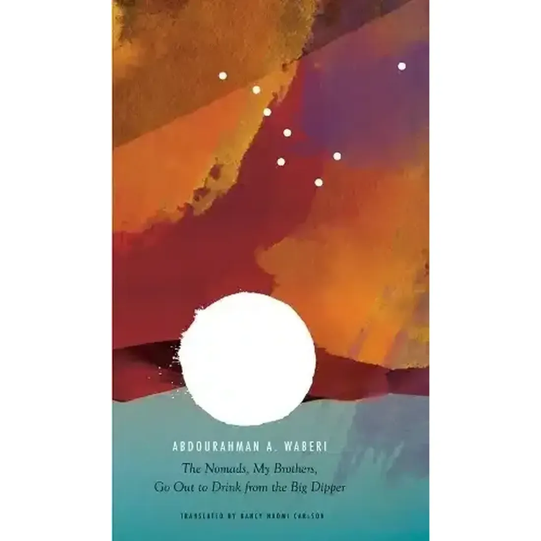 The Nomads, My Brothers, Go Out To Drink From The Big Dipper