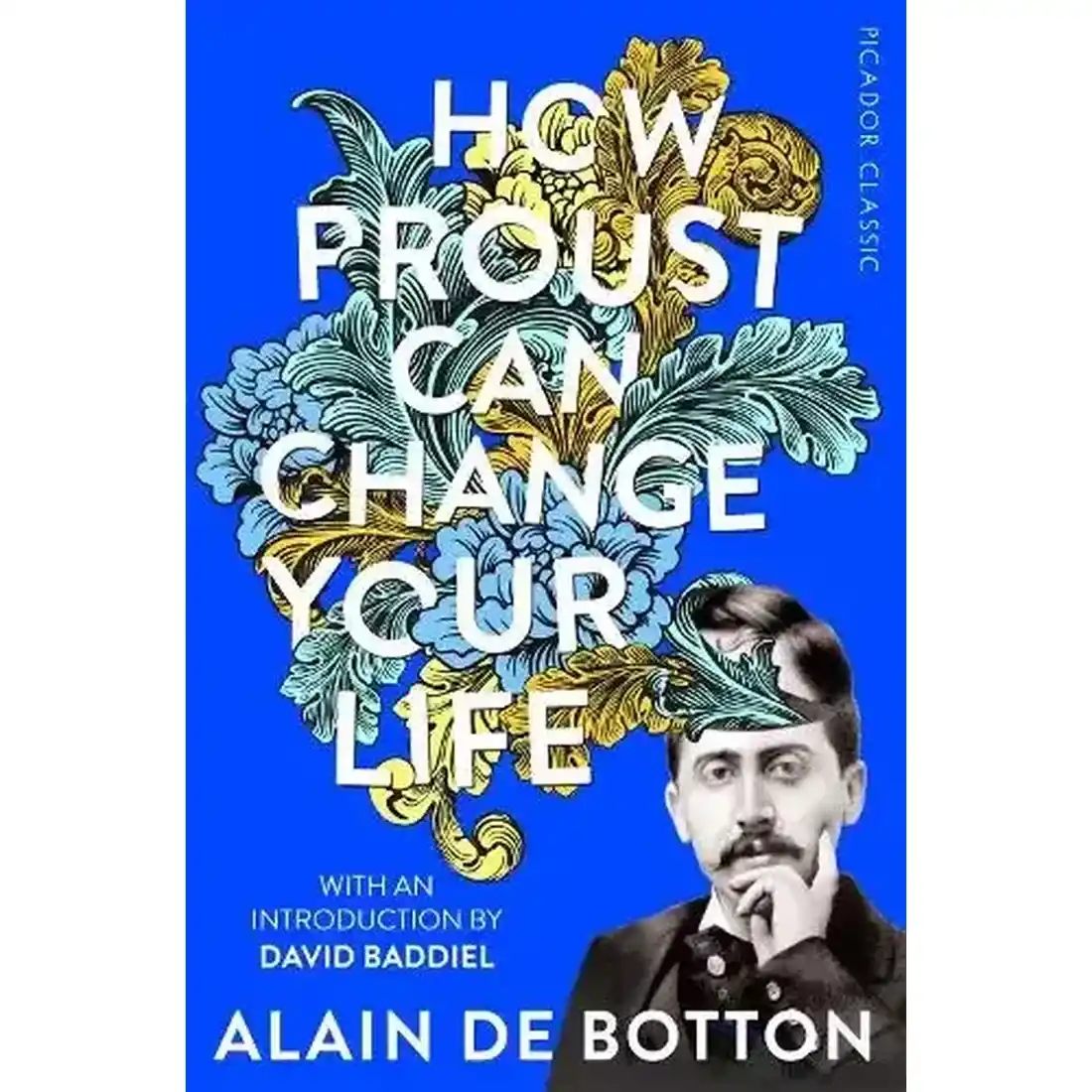 How Proust Can Change Your Life: Picador Classic