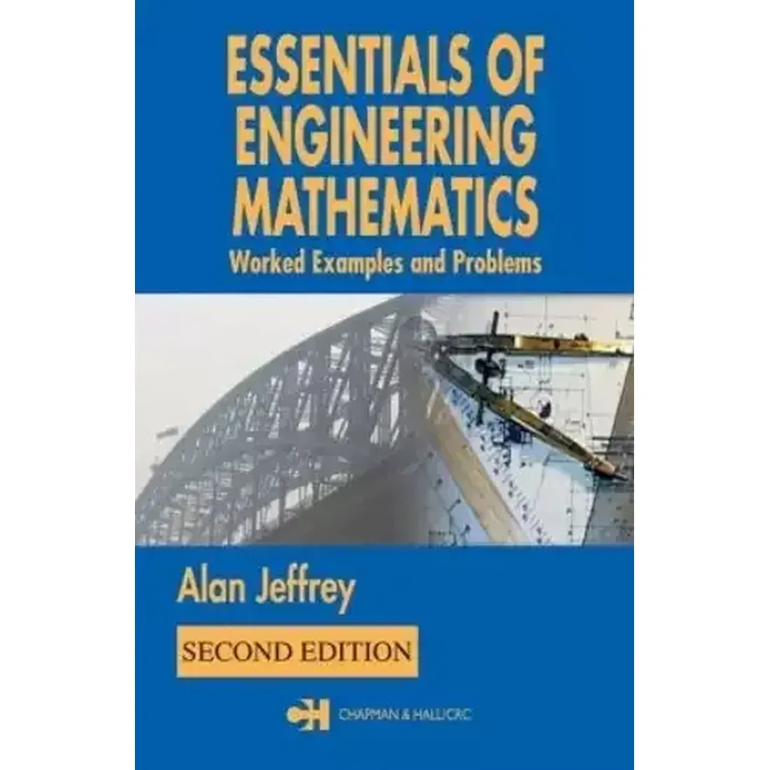 ESSENTIALS OF ENGINEERING MATHEMATICS: WORKED EXAMPLES AND PROBLEMS, 2ND EDITION