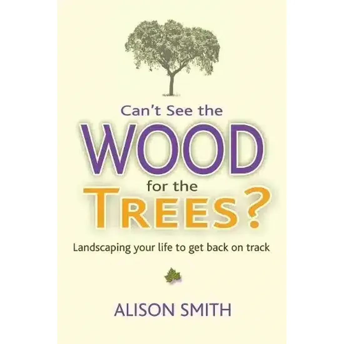 Can!T See The Wood For The Trees?