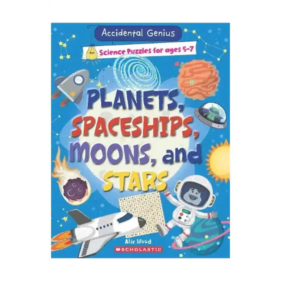 Accidental
Geniuses- Planets, Spaceships, Moons And Stars