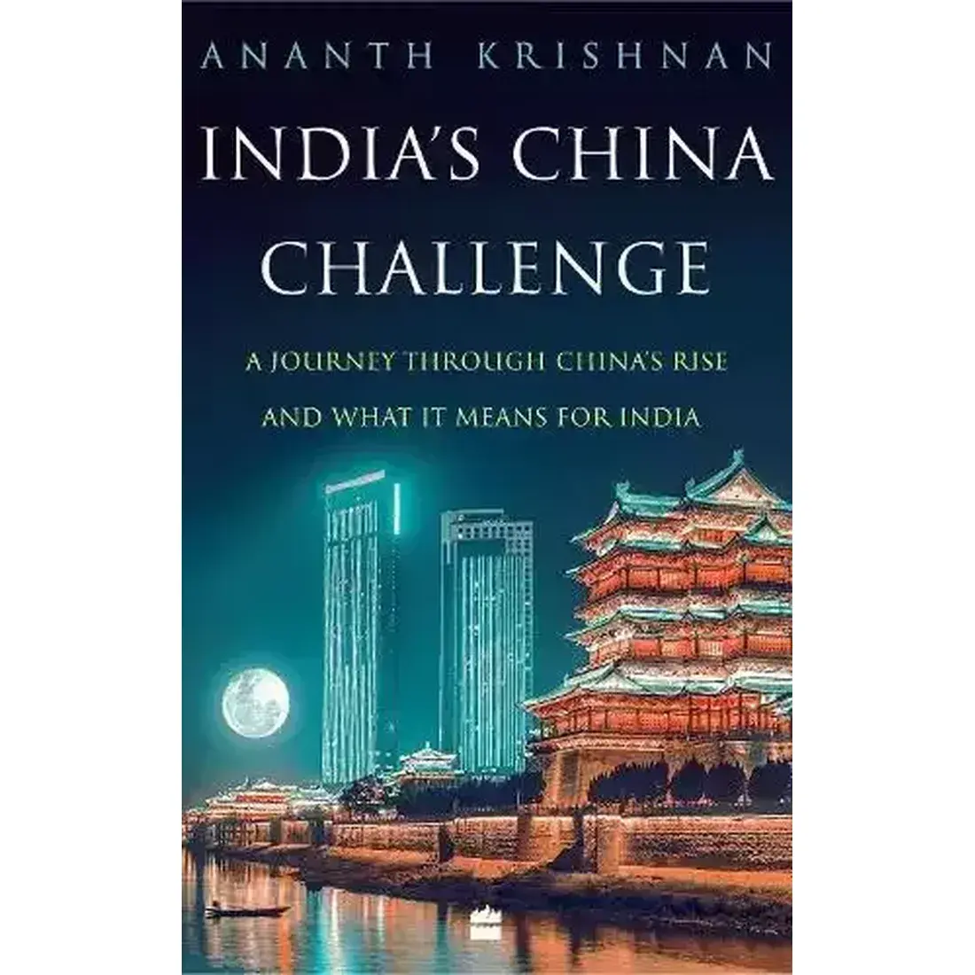 INDIA'S CHINA CHALLENGE