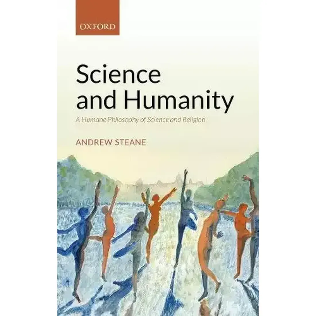 Science and Humanity: A Humane Philosophy of Science and Religion