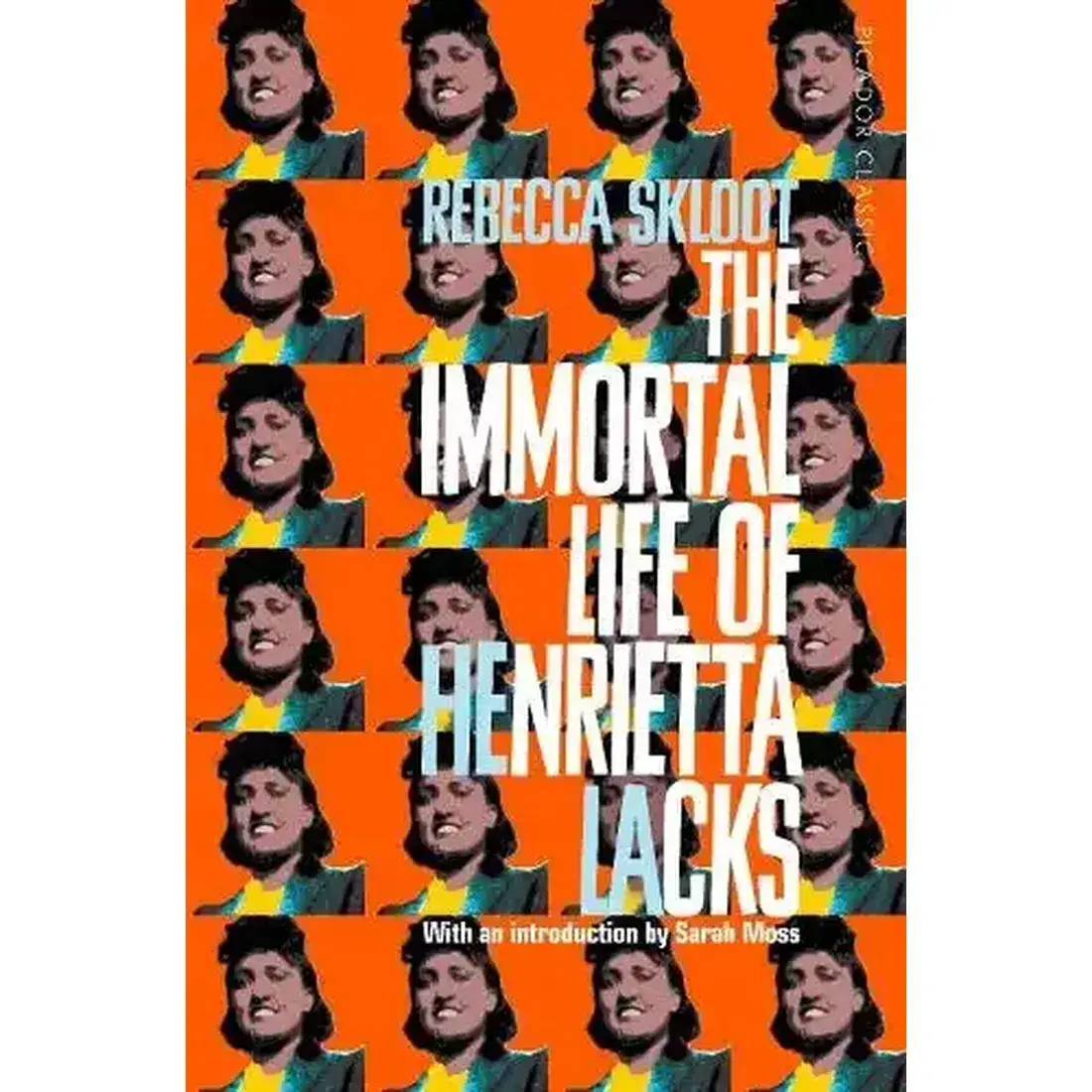 The Immortal Life Of Henrietta Lacks: Picador Classic