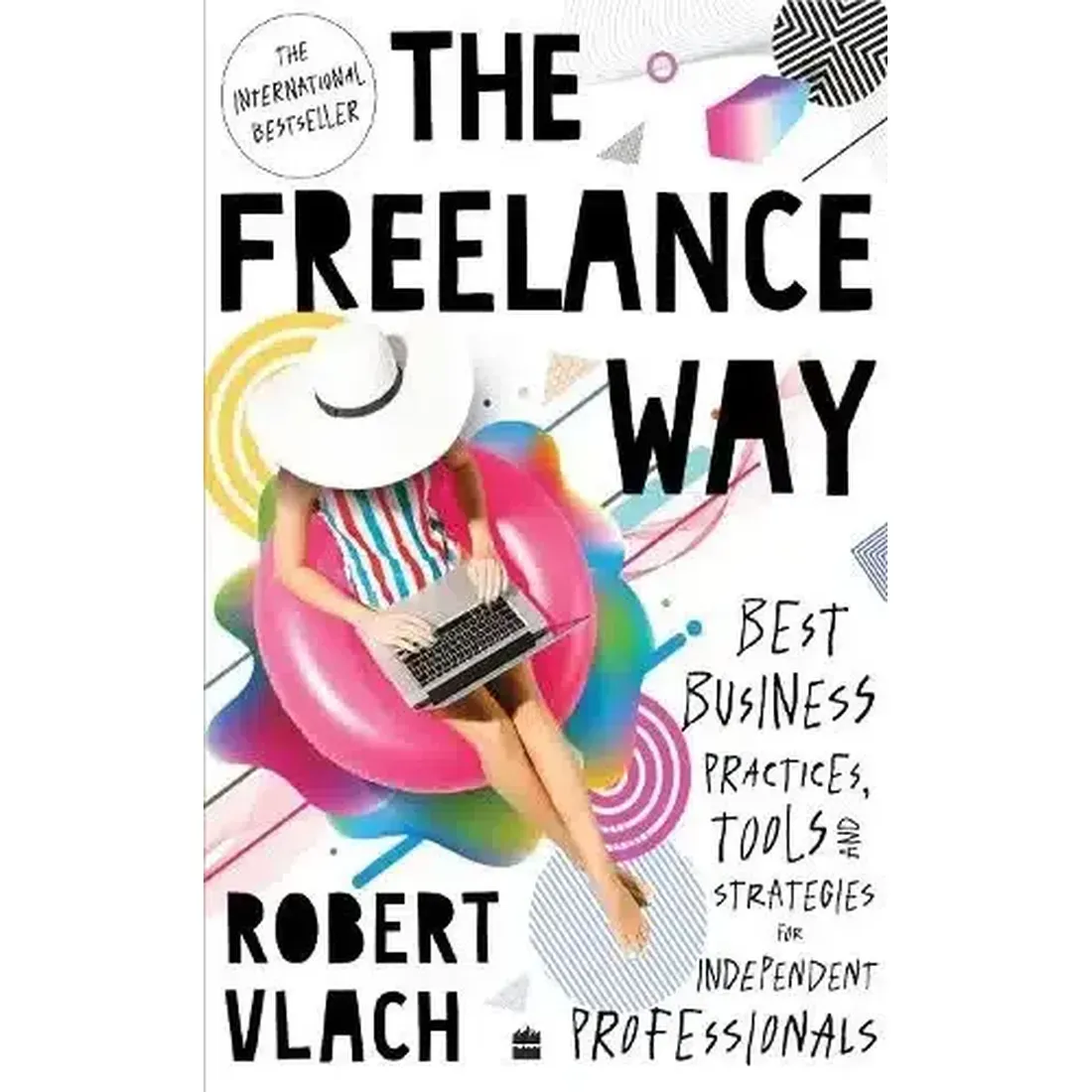 The Freelance Way : Best Business Practices, Tools and Strategies for Freelancers