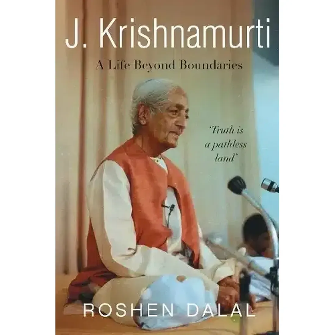 J. Krishnamurti: A Life of Compassion Beyond Boundaries