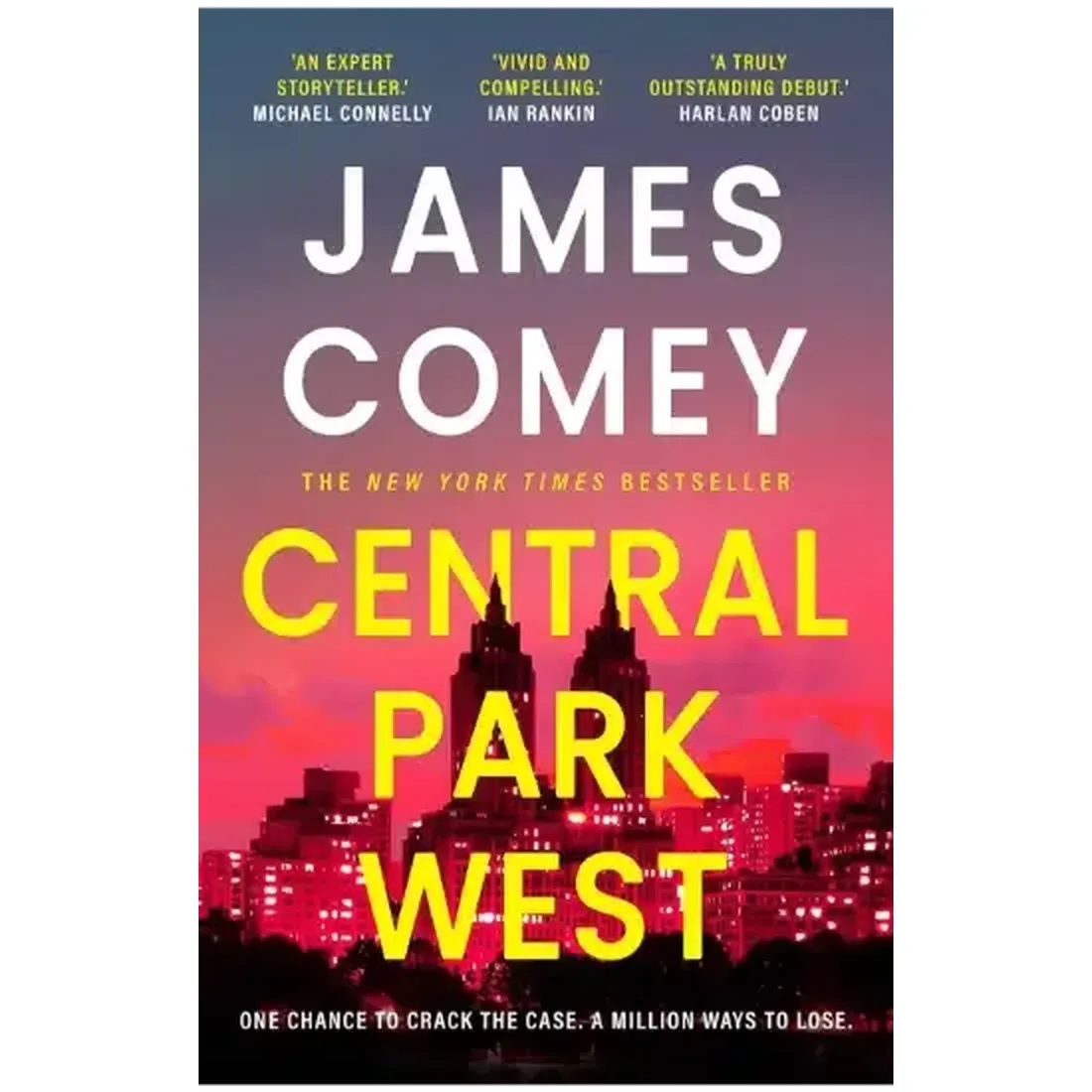Central Park West : The Unmissable Debut Legal Thriller By The Former Director Of The Fbi