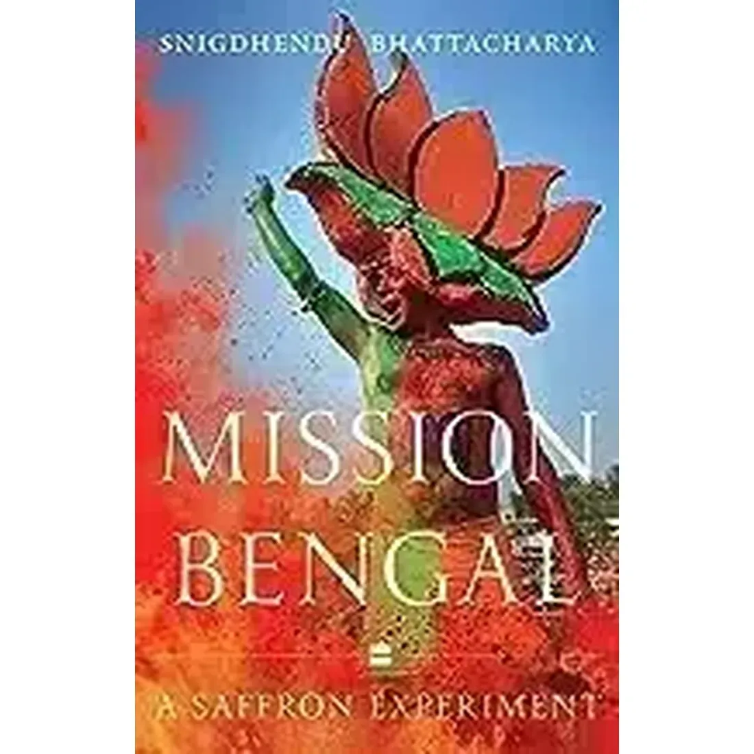 MISSION BENGAL A SAFFRON EXPERIMENT